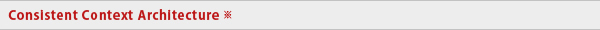 Consistent Context Architecture*